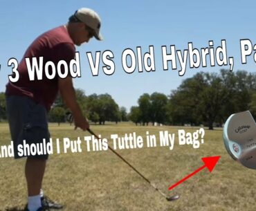 New 3w VS Old 2H Plus More Tuttle Putter