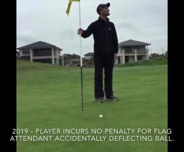 Golf Rules - The ball is accidentally deflected by the flag attendant 2019 www.golfisanattitude.com