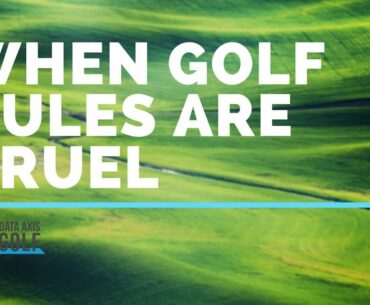 Golf: When Rules are Cruel