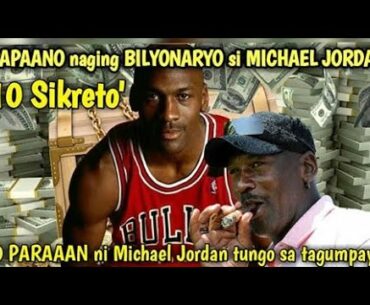 MICHAEL JORDAN 10 DAHILAN KUNG BAKIT SIYA NAGING BILYONARYO I Ang 10 Dahilan yaman ni Michael JOrdan