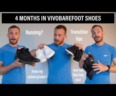 4 MONTHS IN VIVOBAREFOOT SHOES | An in depth review, and how they can help build your base.