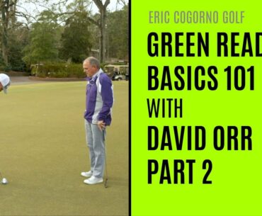 GOLF: Green Reading Basics 101 With David Orr Part 2