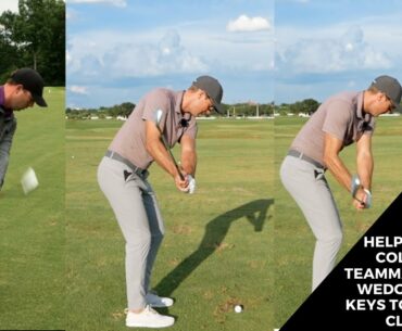 HELPING MY COLLEGE TEAMMATE WITH WEDGE PLAY- KEYS TO STICK IT CLOSE