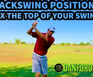 BACKSWING POSITIONS | Fix the top of your GOLF SWING | Danford Golf