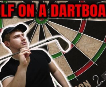 PLAYING GOLF ON A DARTBOARD?