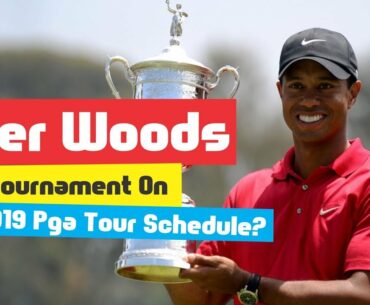 Tiger Woods next tournament on the 2019 PGA Tour schedule - My Game Needs This