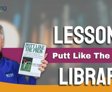 Putting Like The Pros - Golf Lessons From The Library