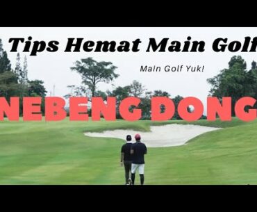 Tips Hemat Main Golf : NEBENG!