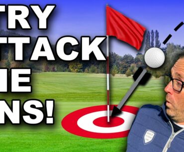 I ATTACK THE GOLF COURSE AND GO PIN SEEKING