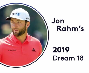 Jon Rahm's 'Dream 18' (51 shots for 18 holes!) - 2019 Edition