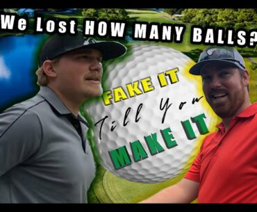 Fake It Till You Make It Golf | The Beginning of Something Great! | We lost HOW MANY balls???