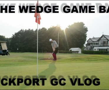 IS THE WEDGE GAME BACK? STOCKPORT GC 6 HOLE VLOG