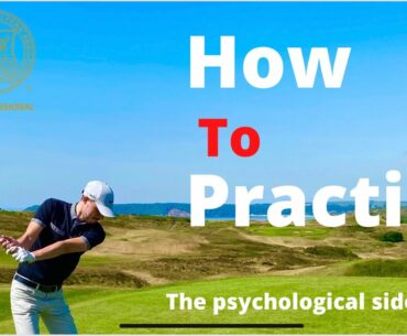 How to Practice - Psychological side of golf