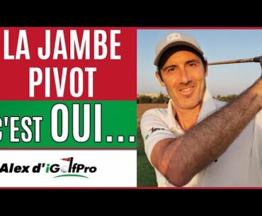 La JAMBE  PIVOT au Golf: Bon ou pas Bon Pour Mieux DRIVER au Golf ?