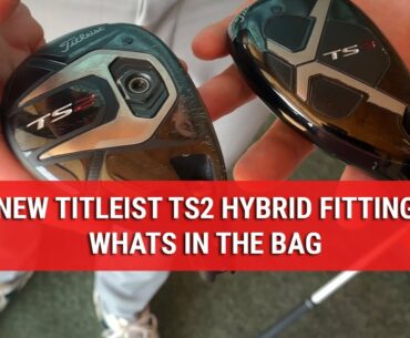 Whats In The Bag - New Titleist TS2 Hybrid - DWG