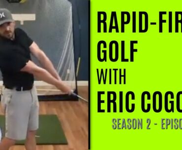 Rapid-Fire Golf With Eric Cogorno - Episode 8