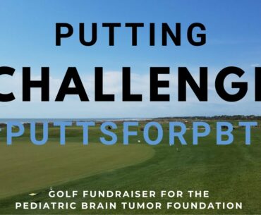 PUTTING CHALLENGE & Fundraiser for the Pediatric Brain Tumor Foundation