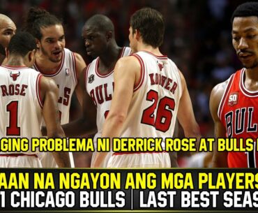 ANG NAGING PROBLEMA NI DERRICK ROSE AT CHICAGO BULLS NOONG 2011 SEASON | NASAAN NA ANG MGA PLAYERS?