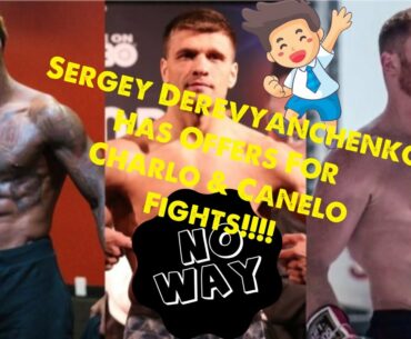 Will Sergey Derevyanchenko Take Jermall Charlo or Canelo Alvarez?