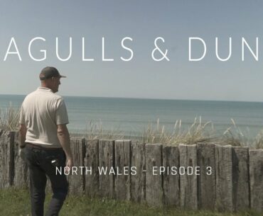 Seagulls & Dunes - Aberdovey Golf Club - Episode 3