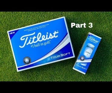 My Take on the Titliest Tour Soft Golf Ball Part 3