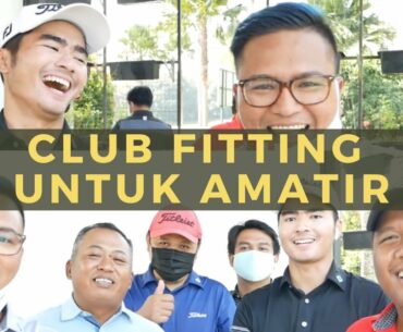 CLUB FITTING UNTUK AMATIR, LEBIH HEMAT?