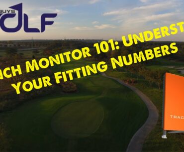 Golf Launch Monitor 101-- Understand Your Fitting and Fix Your Flaws