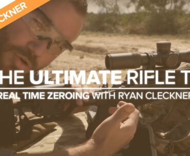 The Ultimate Rifle Tip: Real Time Zeroing with Ryan Cleckner | Long-Range Rifle Shooting