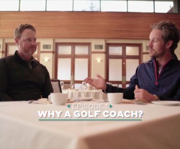 Golf Bootcamp, Ep.1: Why a golf coach?