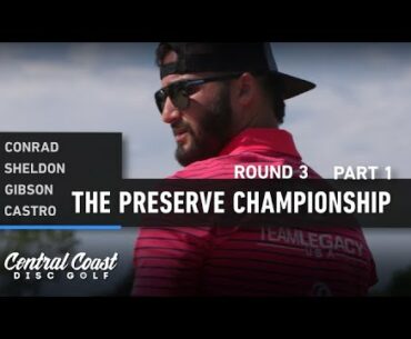 2020 The Preserve Championship - Round 3 Part 1 - Conrad, Sheldon, Gibson, Castro