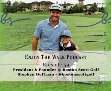 The startup taking over the Golf Apparel Industry - Enjoy The Walk Golf Podcast - Boston Scott Golf