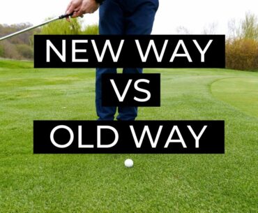 HOW TO CHIP IN GOLF - NEW WAY VS OLD WAY