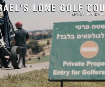 Israel's ONLY Golf Course | Adventures In Golf Season 4