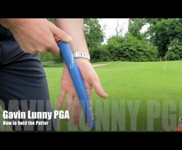 How to hold the Putter - Gavin Lunny