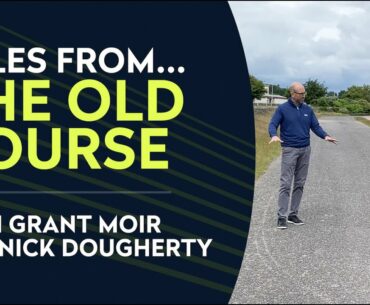 Rules From... The Old Course | With Grant Moir and Nick Dougherty