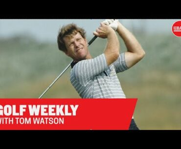 Golf Weekly with Tom Watson