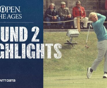 Round 2 Highlights | The Open for the Ages
