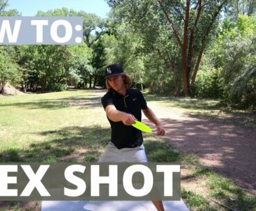 How To Throw a Flex Shot