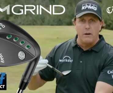 Phil Mickleson: PM Grind 19 Mack Daddy Wedges from Callaway