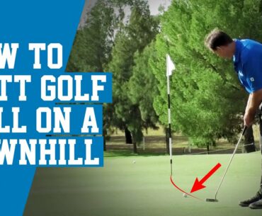 How To Putt on a FAST Downhill Lie