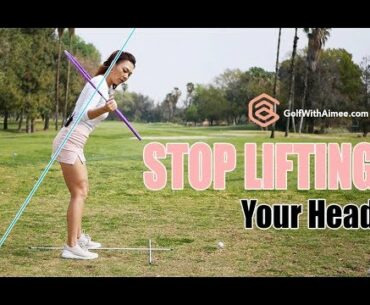 Stop Lifting Your Head | Golf with Aimee