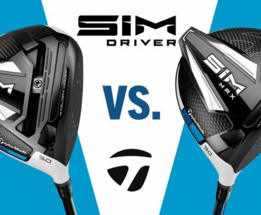 Taylormade SIM Drivers - SIM vs. SIM MAX