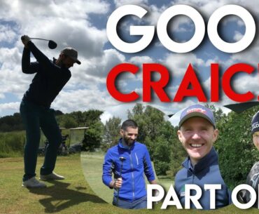 GOOD CRAIC!!! Me vs P2 Putter Grips - with Colm Moriarty and Neil O'briain - Part One