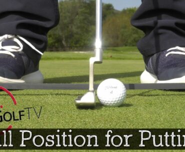 The Proper Golf Ball Position for Putting (PUTTING TIPS)