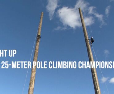 Straight up - World 25-meter Pole Climbing Championships