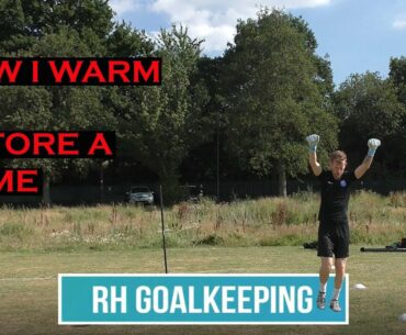 How I warm up before a match/game as a goalkeeper - RH Goalkeeping