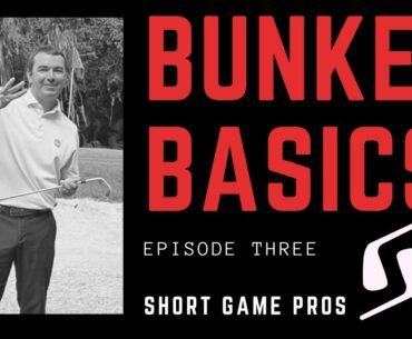 BUNKER BASICS FOR BEGINNERS. Episode 3, Golf Swing for a BUNKER