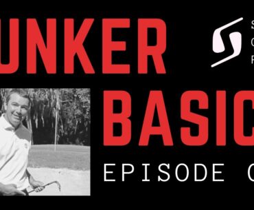 BUNKER BASICS FOR BEGINNERS. Episode 1, Keys to Good Bunker Play.