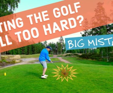 Hitting the golf ball too hard - GOLF TIPS for high handicap golfers