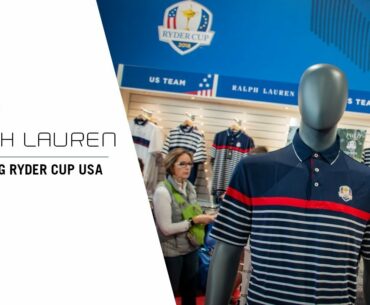 Ralph Lauren - Outfitting Team USA at the 2018 Ryder Cup